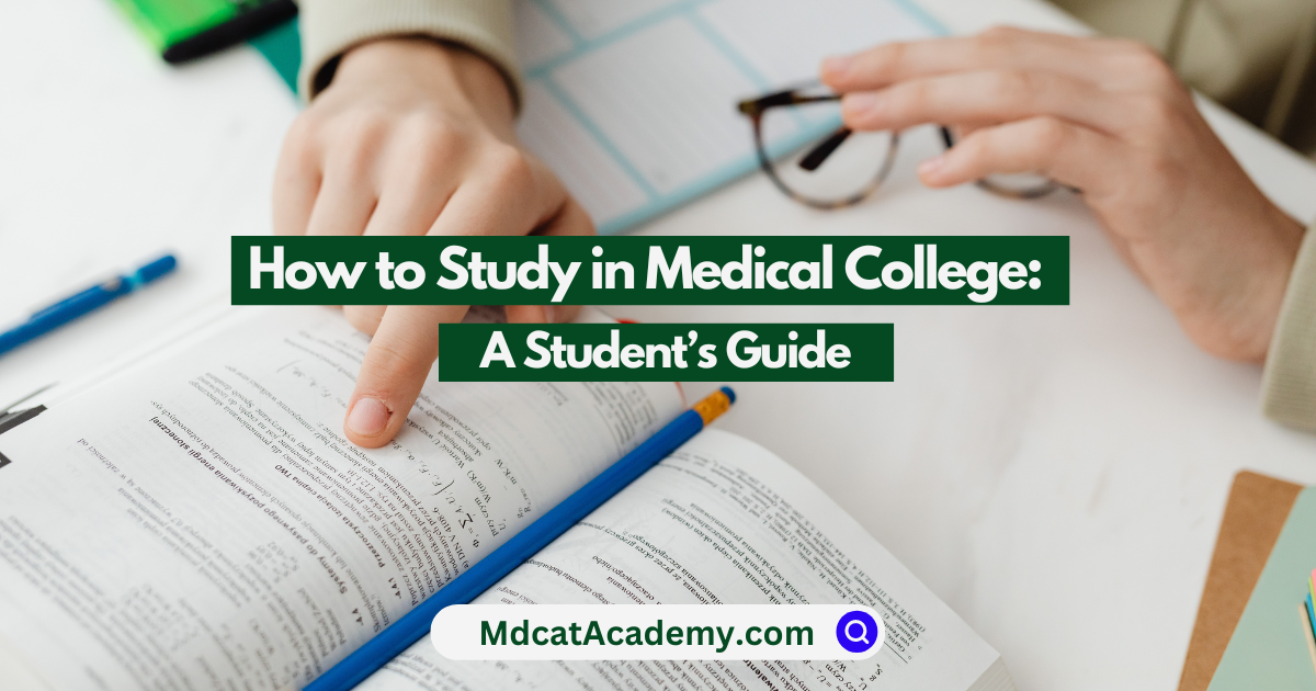 How to Study in Medical College: A Student’s Guide