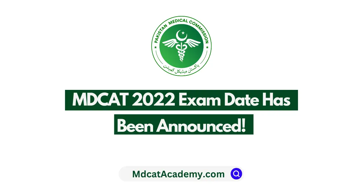 MDCAT 2022 Exam Date Has Been Announced!